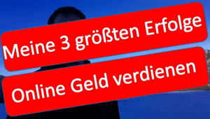 meine_3_groessten_erfolg_beim_online_geld_verdienen_first_frame