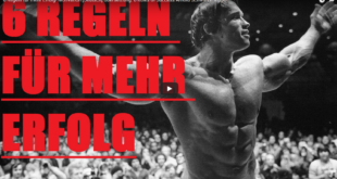 Arnold Schwarzenegger - 6 Regeln für den Erfolg