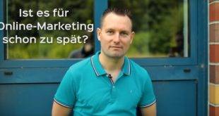 zu spät für online mareketing