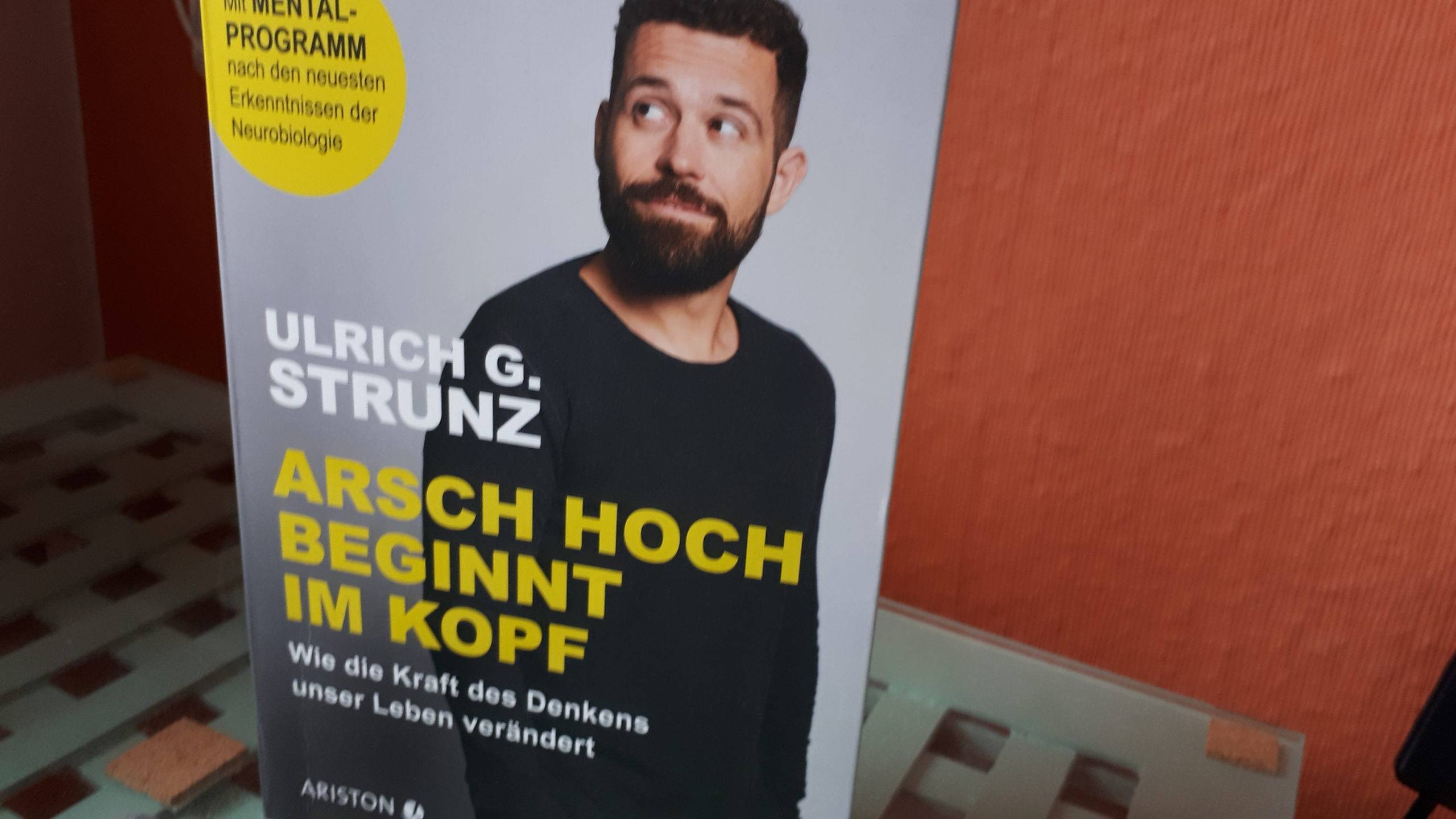 Ulrich G. Strunz; Arsch hoch beginnt im Kopf Teil 2