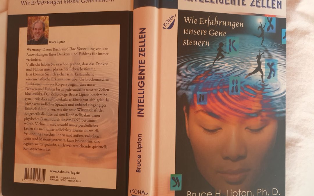 Intelligente Zellen von Bruce H. Lipton, Ph.D. – Buchanalyse