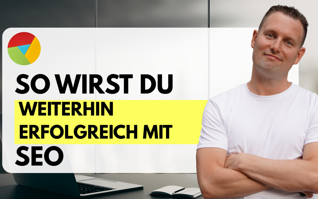So wirst Du weiterhin erfolgreich mit SEO | Der SEO-Report von Lars