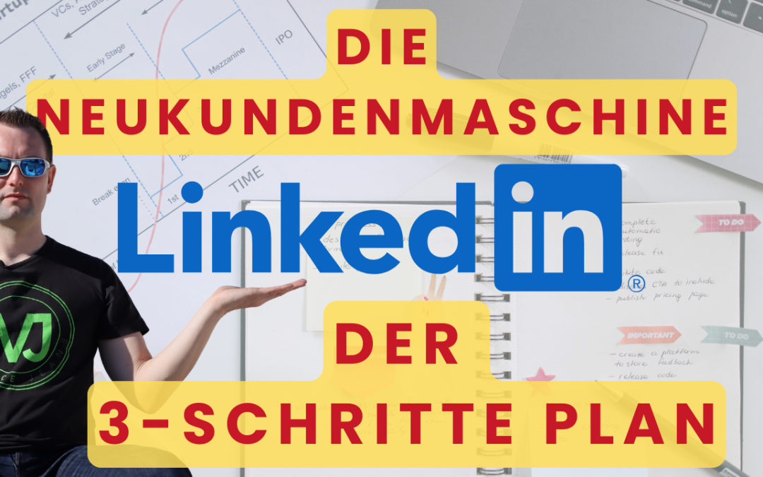 Die Neukundenmaschine über LinkedIn | Lars gibt den 3-Schritte-Plan